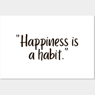 Happiness is a habit Posters and Art